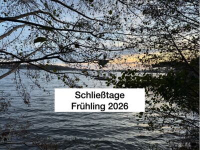 assets/images/f/Schlie%C3%9Ftage%20Fr%C3%BChling%202026.001-bbe1b0d6.jpeg